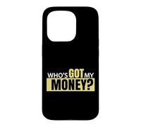 Who's Got My Money Case for iPhone 15 Pro