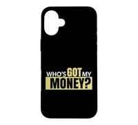 Who's Got My Money Case for iPhone 16 Plus