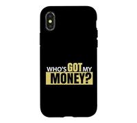 Who's Got My Money Case for iPhone X/XS