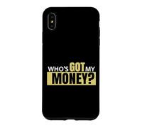 Who's Got My Money Case for iPhone XS Max
