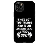 Who's Got Two Thumbs And Is An Awesome Dad? This Guy! Funny Case for iPhone 11 Pro
