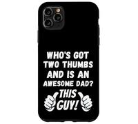 Who's Got Two Thumbs And Is An Awesome Dad? This Guy! Funny Case for iPhone 11 Pro Max