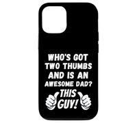 Who's Got Two Thumbs And Is An Awesome Dad? This Guy! Funny Case for iPhone 12/12 Pro