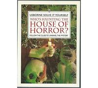 Who's Haunting the House of Horror? (Usborne Solve it Yourself S.)