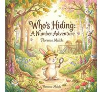 Who's Hiding: A Number Adventure: An Interactive Hide and S ounting Book for Toddlers and Preschoolers to Learn Numbers 1-20 (Search and Find Adventures)