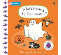 Who's Hiding At Halloween?: A spooky soft flaps book - perfect for sharing with babies at Halloween! (Campbell Axel Scheffler)