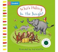 Who's Hiding In The Jungle?: A soft flaps book perfect for babies! (Campbell Axel Scheffler, 18)