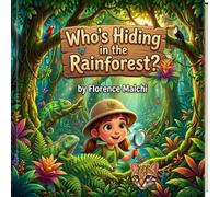 Who's Hiding in the Rainforest?: An Interactive S nd Find Animal Adventure with Fun Facts for Kids: 5 (Search and Find Adventures)