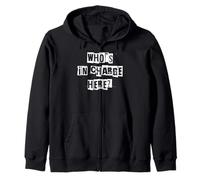 Who's in Charge Here Zip Hoodie