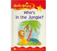 Who's in the Jungle? (Gold Stars Readers S.)
