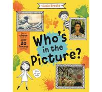 Who's in the Picture?: Take a Closer Look at over 20 Famous Paintings (Paperback) - Susie Brooks Book
