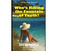 Who's Killing the Fountain of Youth?: (Old Guys Murder Mystery #2)