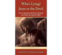 Who's Lying? Jesus or the Devil: How to Recognize the Enemy's Strategy and Choose the Life Jesus Offers: 16 (By His Spirit)