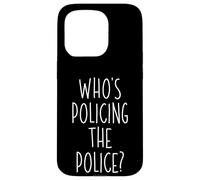 Who's Policing The Police Government Agency Police Officer Case for iPhone 15 Pro