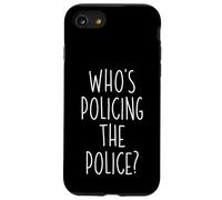 Who's Policing The Police Government Agency Police Officer Case for iPhone SE (2020) / 7/8
