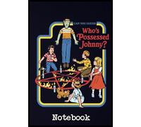 Who's Possessed Johnny? Notebook: Blank lined ruled journal to write in 6x9" 110 page