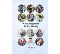 Who's Responsible for My Obesity (Volume 2): Health Challenges & Physical Struggles