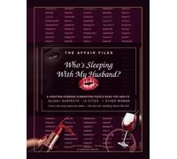 Who's Sleeping With My Husband?: A Cheating Husband Elimination Puzzle Book for Adults - 26,000 Suspects, 10 Cities, 1 Mistress. The Hilarious ... Night & Gifts for Women (The Affair Files)