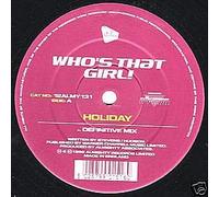 WHO'S THAT GIRL - HOLIDAY 12in [22828]