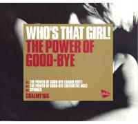 Who's That Girl - The Power Of Good-Bye