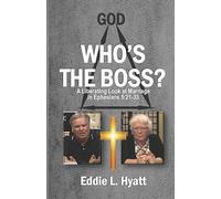 Who's the Boss?: A Liberating Look at Marriage in Ephesians 5:21-33