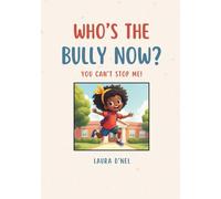 Who's The Bully Now?: You Can't Stop Me!