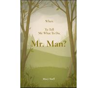 "Who's to Tell Me what to do, Mr. Man?
