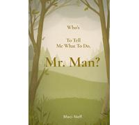 Who's to Tell Me What to Do, Mr. Man?