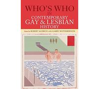 Who's Who in Contemporary Gay and Lesbian History: From World War II to the Present Day