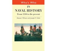 Who's Who in Naval History: From 1550 to the present (Routledge Who's Who Series)