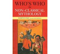 Who's Who in Non-Classical Mythology (Who's Who (Routledge))
