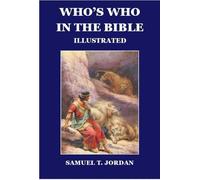 Who's Who in the Bible: Illustrated Popular Edition