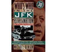 Who's Who in the JFK Assassination: An A-To-Z Encyclopedia