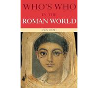 Who's Who in the Roman World (Who's Who Series)