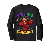 Who's Your Crawdaddy Funny Lobster Mardi Gras Long Sleeve T-Shirt