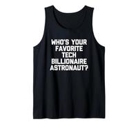 Who's Your Favorite Tech Billionaire Astronaut? - Fun Saying Tank Top