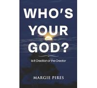 Who's Your God?: Is It Creation or the Creator