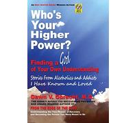 Who's Your Higher Power? Finding a God of Your Own Understanding