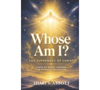 Whose Am I? The Supremacy of Christ: Verse-by-Verse Through the Book of Colossians (Verse by Verse Commentaries)