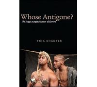 Whose Antigone?: The Tragic Marginalization of Slavery