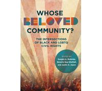 Whose Beloved Community? : The Intersections of Black and LGBTQ Civil Rights