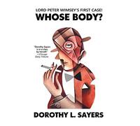Whose Body? (Lord Peter Wimsey Mysteries)