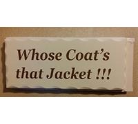 Whose Coat's That Jacket Shabby Chic Sign by TLWGS