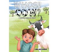 Whose Cow? : A Suburban Barnyard Mishap