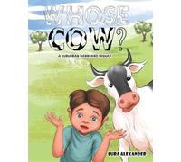 Whose Cow?: A Suburban Barnyard Mishap