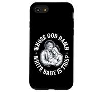Whose God damn White Baby Is This? Humor for Sarcastic Case for iPhone SE (2020) / 7/8