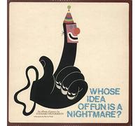 Whose Idea of Fun Is A Nightmare