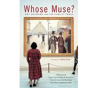 Whose Muse? - Art Museums and the Public Trust