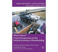 Whose Peace? Critical Perspectives on the Political Economy of Peacebuilding (New Security Challenges)