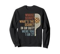Whose Serve What's the Score Funny Pickleball Questions Sweatshirt